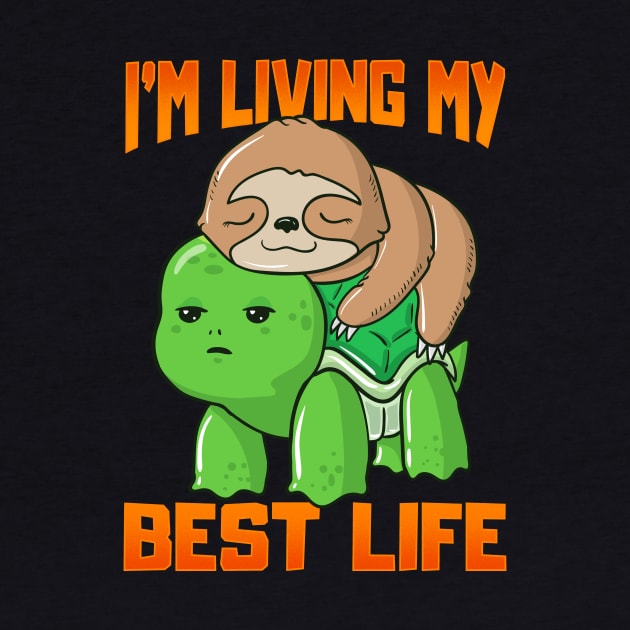 Sloth & Turtle I'm Living My Best Life Adorable by theperfectpresents